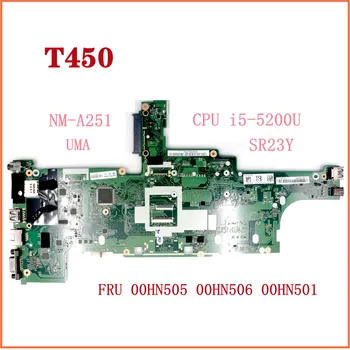 Para Lenovo ThinkPad T450 Laptop placa-Mãe CPU i5-5200U SR23Y UMA NM-A251 FRU 00HN505 00HN506 00HN501